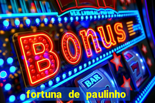 fortuna de paulinho roupa nova